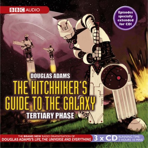 The Hitchhiker's Guide to the Galaxy: The Tertiary Phase